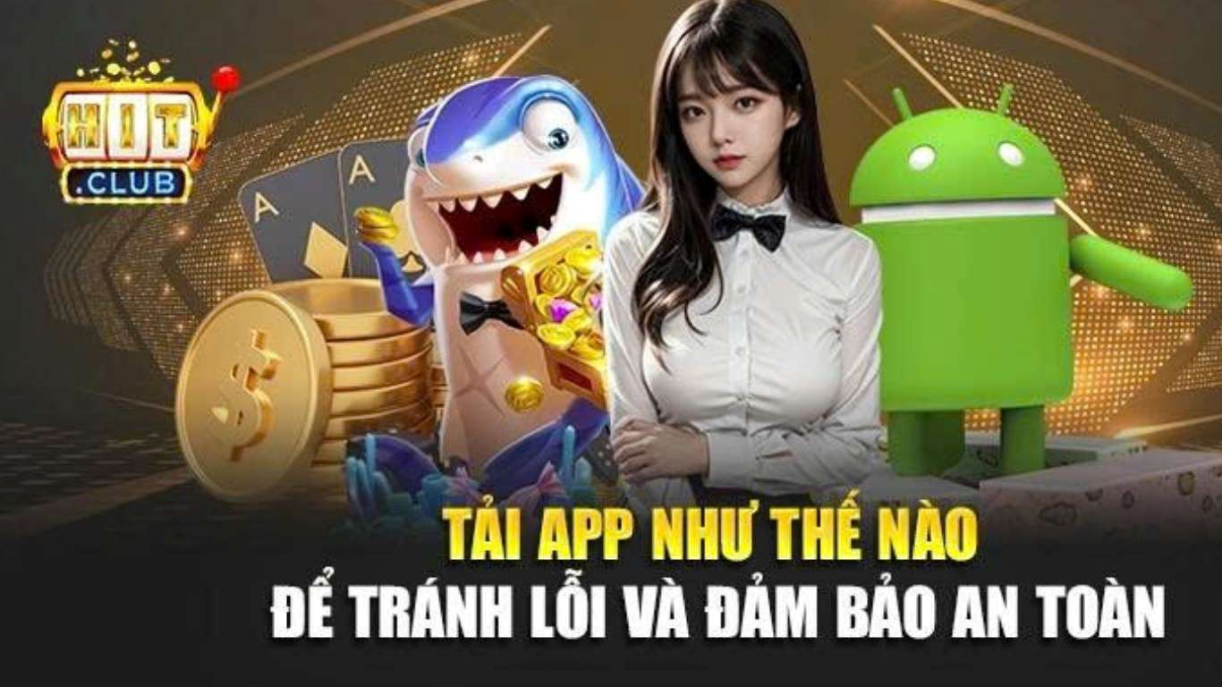 Cách tải app Hitclub an toàn cho người mới
