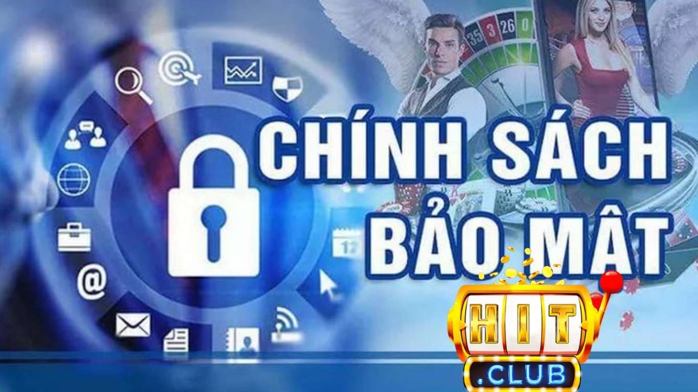 Nội dung về chính sách bảo mật Hitclub